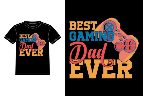 Best Gaming Dad Ever T-Shirt Design: What Really Makes It Work