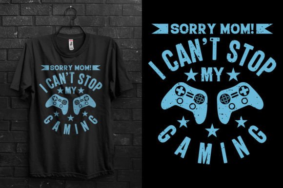 Sorry Mom I Can't Stop My Gaming: A Practical Look at This Printable Design Asset